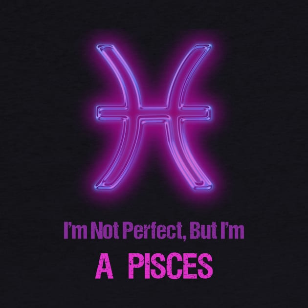 I'm Not Perfect But I'm Pisces Horoscope by SweetMay